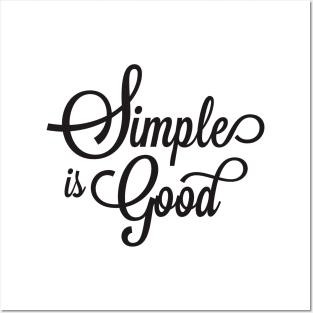 simple is good Posters and Art